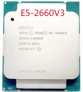 Intel Xeon E5 2660 E5 V3 Processor 2660 CPU for Computer Desktop Server